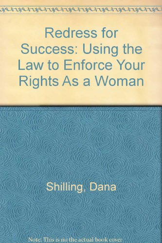 Stock image for Redress for Success : Using the Law to Enforce Your Rights As a Woman for sale by Defunct Books