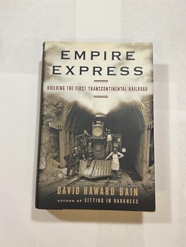 Stock image for Empire Express: Building the First Transcontinental Railroad for sale by Prairie Creek Books LLC.