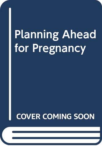 Stock image for Planning Ahead for Pregnancy: Dr. Cherry's Guide To Health, Fitness, and Fertility for sale by The Maryland Book Bank