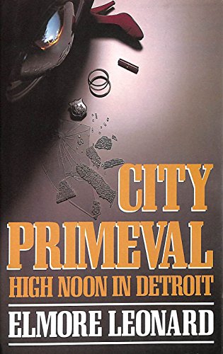 Stock image for City Primeval : High Noon in Detroit for sale by Chapter 1