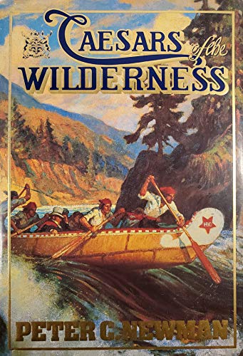 Imagen de archivo de Caesars of the Wilderness: Company of Adventurers, Volume 2 a la venta por Library House Internet Sales