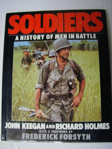 Beispielbild fr Soldiers : A History of Men in Battle zum Verkauf von Better World Books