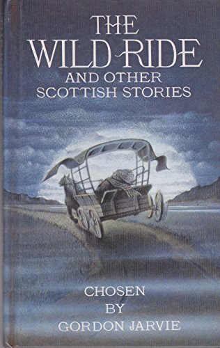 Stock image for The Wild Ride and Other Scottish Stories for sale by AwesomeBooks