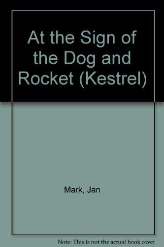 9780670810086: At the Sign of the Dog & Rocket (Kestrel)