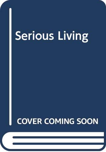 Stock image for Serious Living for sale by Better World Books