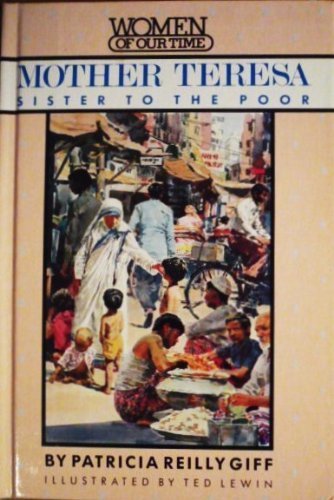 Mother Teresa: Sister to the Poor (Women of Our Time) by Giff, Patricia Reilly (1986) Hardcover (9780670810963) by Giff, Patricia Reilly