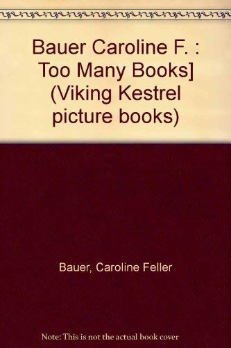 Stock image for Too Many Books! (Viking Kestrel picture books) for sale by Ergodebooks
