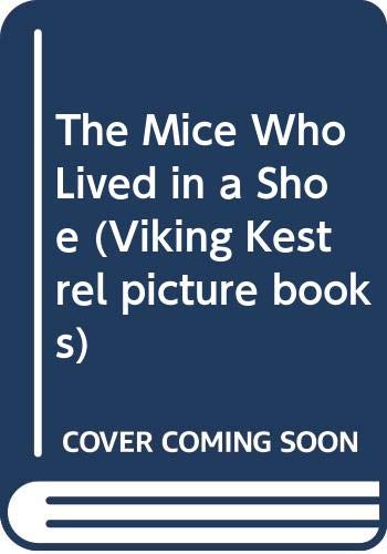 Stock image for The Mice Who Lived in a Shoe (Viking Kestrel picture books) for sale by WorldofBooks