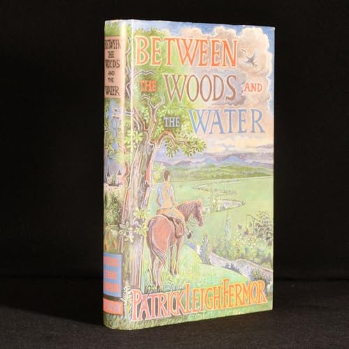 Stock image for Between the Woods and the Water : On Foot to Constantinople from the Hook of Holland: The Middle Danube to the Iron Gates for sale by Better World Books