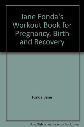 Imagen de archivo de Jane Fonda's Workout Book for Pregnancy, Birth and Recovery Fonda, Jane; Delyser, Femmy and Schapiro, Steve a la venta por LIVREAUTRESORSAS