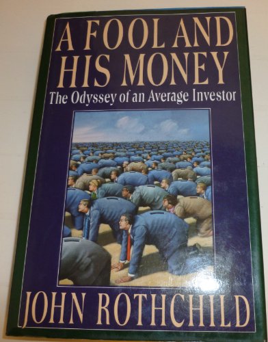 Stock image for A Fool and His Money : The Odyssey of an Average Investor for sale by Better World Books: West