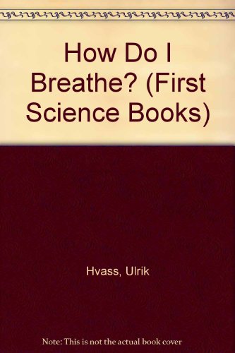 Beispielbild fr How Do I Breathe? (First Science Books) zum Verkauf von Ergodebooks
