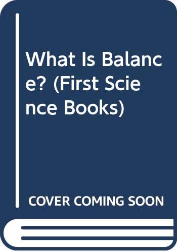 Stock image for What is Balance? (First Science Books) for sale by Goldstone Books