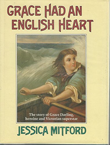 Beispielbild fr Grace Had an English Heart: Story of Grace Darling, Heroine and Victorian Superstar zum Verkauf von WorldofBooks