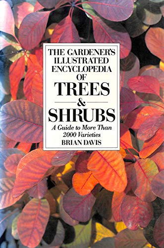 Beispielbild fr The Gardener's Illustrated Encyclopedia of Trees And Shrubs: A Guide to More Than 2000 Varieties zum Verkauf von WorldofBooks