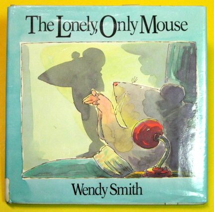 9780670812516: The Lonely, Only Mouse