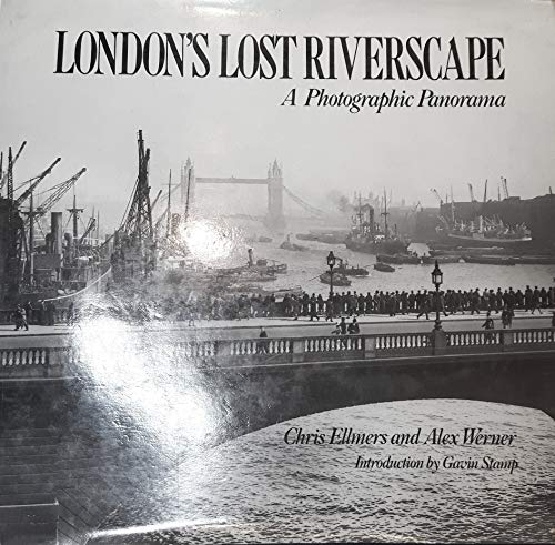 Imagen de archivo de London's Lost Riverscape: A Photographic Panorama a la venta por Keeps Books
