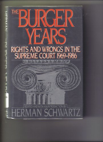 Beispielbild fr The Burger Years; Rights and Wrongs in the Supreme Court, 1969-1986 zum Verkauf von Argosy Book Store, ABAA, ILAB