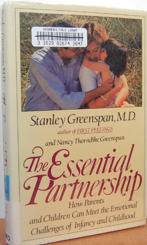 Beispielbild fr The Essential Partnership: How Parents and Children Can Meet the Emotional Challenges of Infancy zum Verkauf von Wonder Book