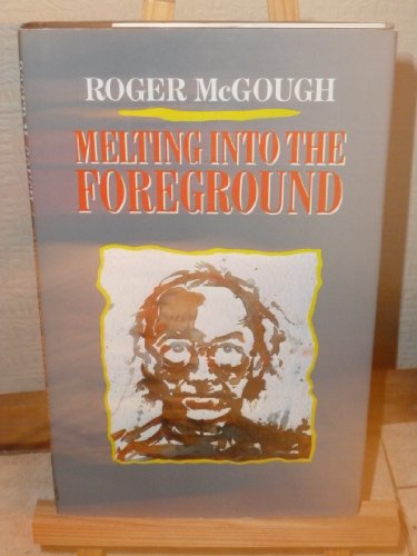 Melting into the foreground (9780670812899) by McGough, Roger A.