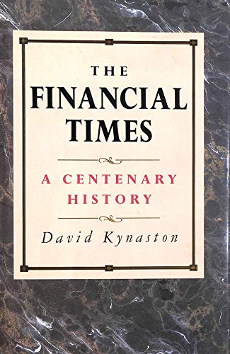Imagen de archivo de The Financial Times : A Centenary History a la venta por Better World Books: West