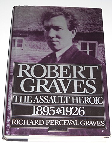 Stock image for Robert Graves: Volume 1: The Assault Heroic for sale by SecondSale