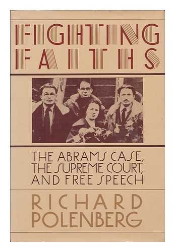 Stock image for Fighting Faiths : The Abrams Case, the Supreme Court and Free Speech for sale by Better World Books