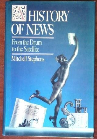 Beispielbild fr A History of News : From the Drum to the Satellite zum Verkauf von Better World Books