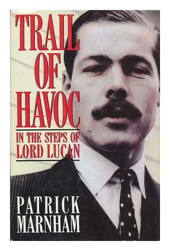 Imagen de archivo de Trail of Havoc: In the Steps of Lord Lucan a la venta por WorldofBooks