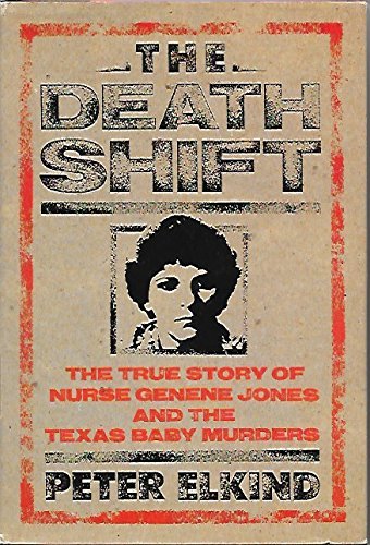 9780670813971: The Death Shift;the True Story of Nurse Genene Jones And the Texas Baby Murders