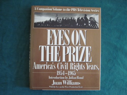 Imagen de archivo de Eyes on the Prize: America's Civil Rights Years 1954-1965: A Companion Volume to the PBS Television Series a la venta por Front Cover Books