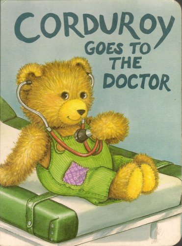 Beispielbild fr Corduroy Goes to the Doctor zum Verkauf von Wonder Book