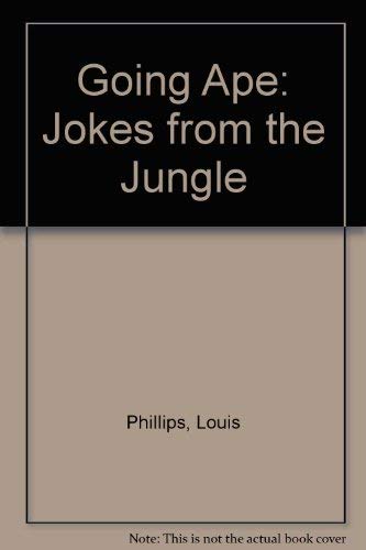 Going Ape: Jokes From the Jungle (9780670815203) by Phillips, Louis; Shein, Bob