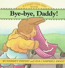 Beispielbild fr Bye, Bye, Daddy! (Start the Day Book) zum Verkauf von SecondSale