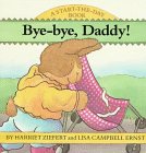 Imagen de archivo de Bye, Bye, Daddy! a la venta por Better World Books