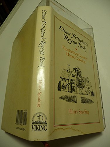 Beispielbild fr Elinor Fettiplace's Receipt Book : Elizabethan Country House Cooking zum Verkauf von Better World Books