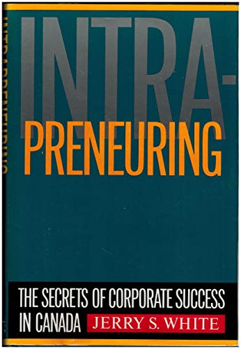 9780670815975: Intra-Preneuring: the Secrets of Corporate Success in Canada