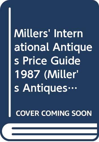 Beispielbild fr Miller's International Antiques Price Guide, 1987 zum Verkauf von Better World Books
