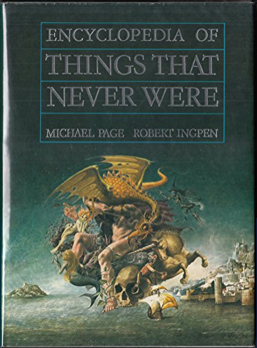 Beispielbild fr Encyclopedia of Things That Never Were: Creatures, Places, and People zum Verkauf von Front Cover Books