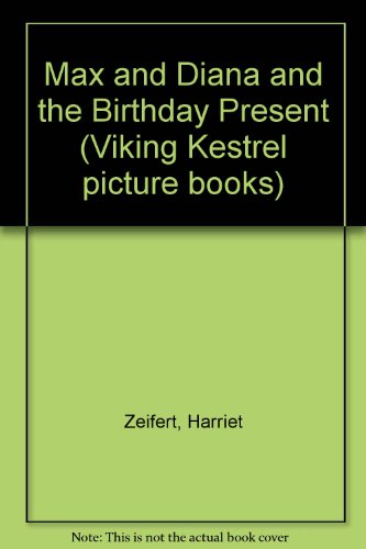 Beispielbild fr Max and Diana and the Birthday Present (Viking Kestrel picture books) zum Verkauf von AwesomeBooks