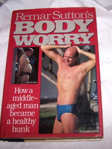 Beispielbild für Remar Sutton's Body Worry zum Verkauf von BooksRun