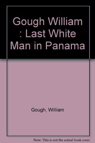 Beispielbild fr The Last White Man in Panama zum Verkauf von Alexander Books (ABAC/ILAB)