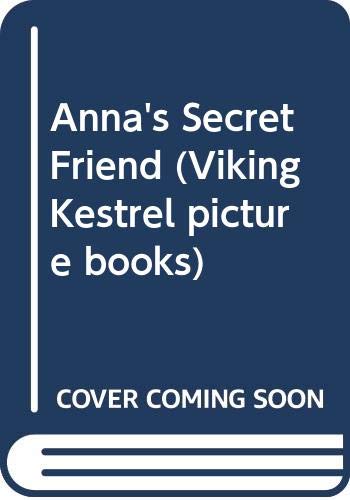 9780670816705: Anna's Secret Friend (Viking Kestrel picture books)