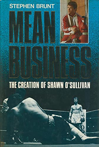 Stock image for Mean Business, the Creation of Shawn O'Sullivan for sale by SecondSale