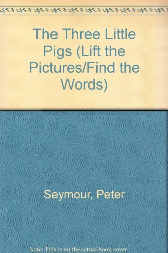 Beispielbild fr The Three Little Pigs (Lift the Pictures/Find the Words) zum Verkauf von AwesomeBooks