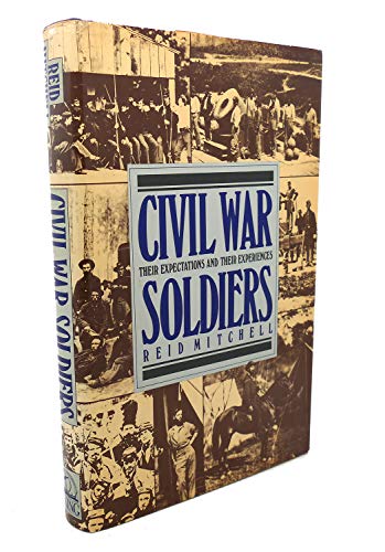 Imagen de archivo de Civil War Soldiers: Their Expectations and Their Experiences a la venta por The Aviator's Bookshelf