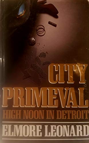 Stock image for City Primeval: High Noon in Detroit for sale by WeBuyBooks