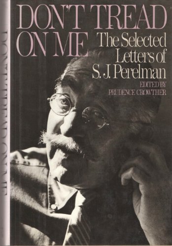 Stock image for Don't Tread on Me: The Selected Letters of S. J. Perelman for sale by More Than Words