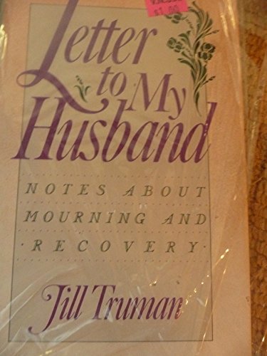 Beispielbild fr Letter To My Husband: Notes About Mourning and Recovery zum Verkauf von UHR Books