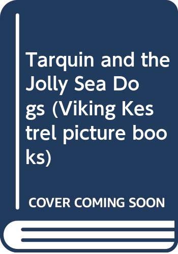 Imagen de archivo de Tarquin And the Jolly Sea Dogs (Viking Kestrel picture books) a la venta por WorldofBooks